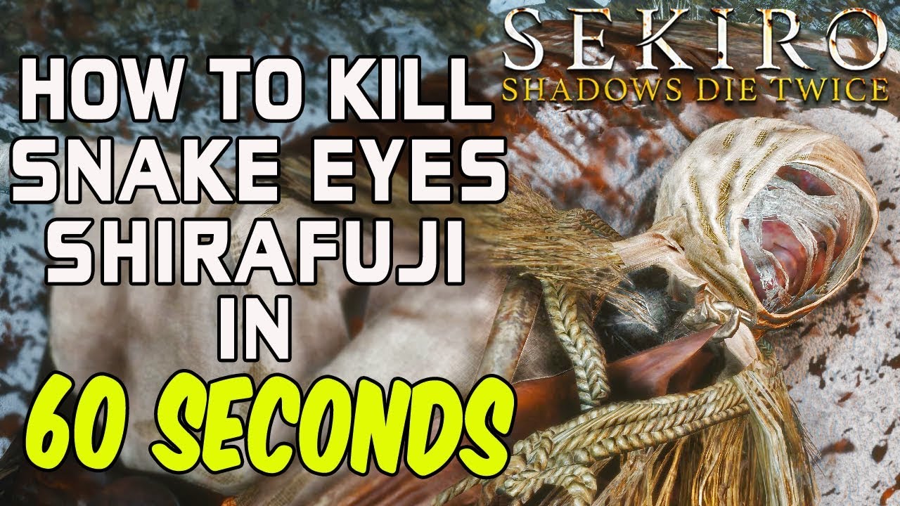 SEKIRO BOSS GUIDES - How To Easily Kill Snake Eyes Shirafuji In 60 Seconds!