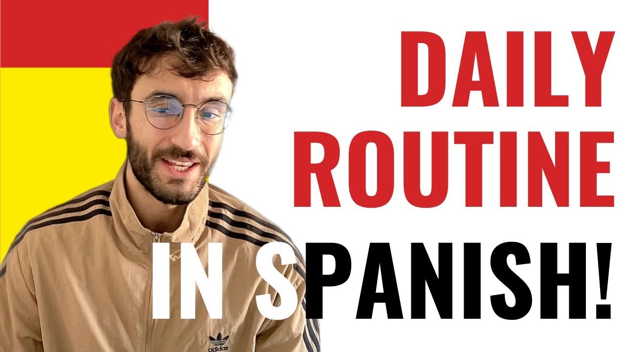 Daily Routine in Spanish | Present Tense Verbs & Everyday Vocabulary