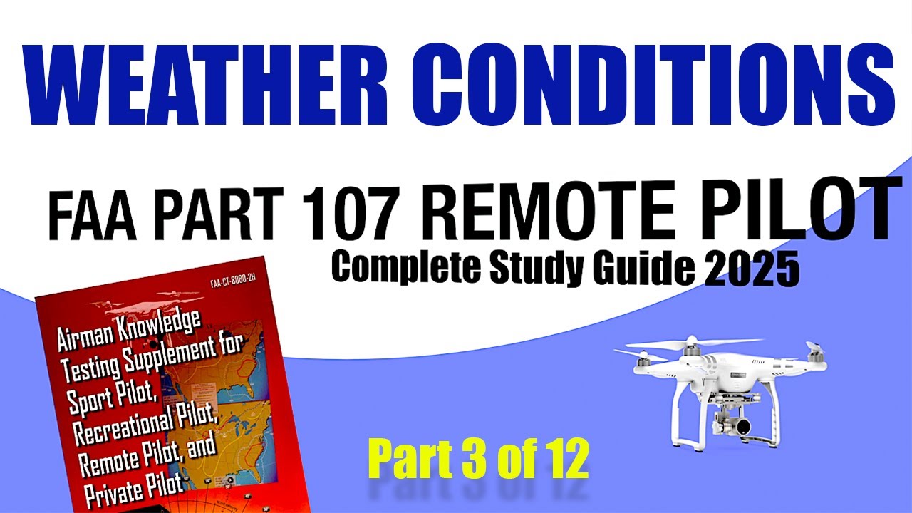 Part 107 Exam WEATHER EXPLAINED | Remote Pilot Study Guide 3 of 12