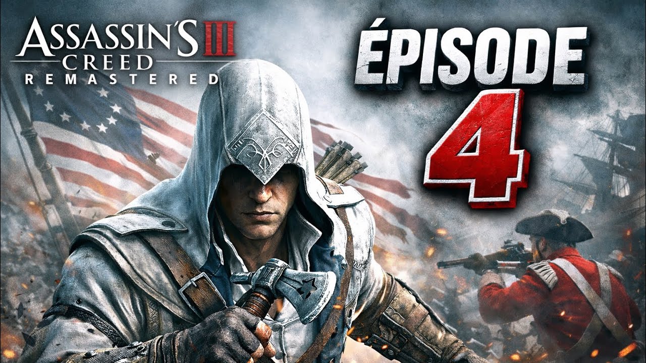 🔥 Assassin’s Creed III Remastered – Épisode 4 ⚔️ Connor en action ! (Gameplay FR 🇫🇷)
