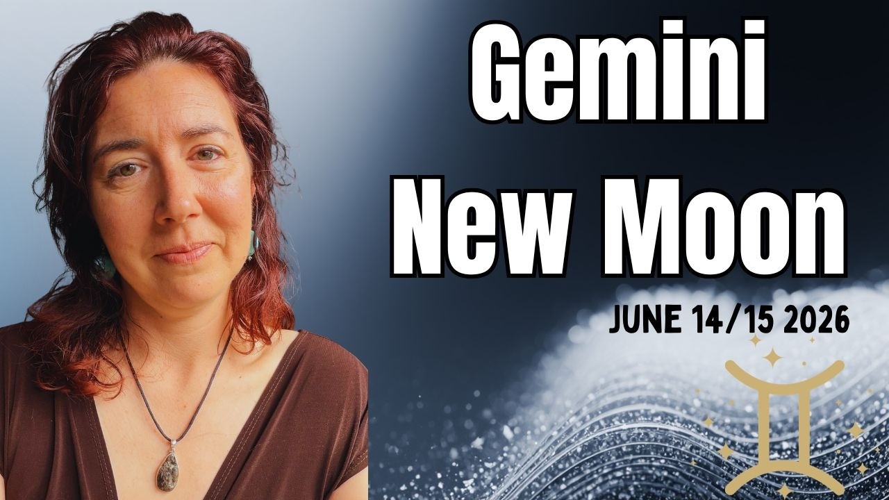 RADICAL SHIFTS: Gemini New Moon, June 14/15, 2026