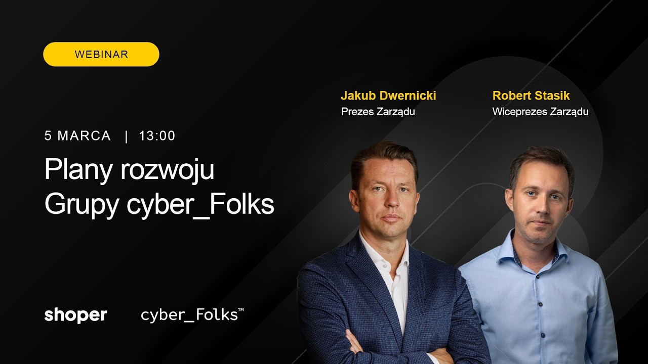 Plany rozwoju grupy cyber_Folks po finalizacji transakcji PrestaShop [webinar z zarządem]