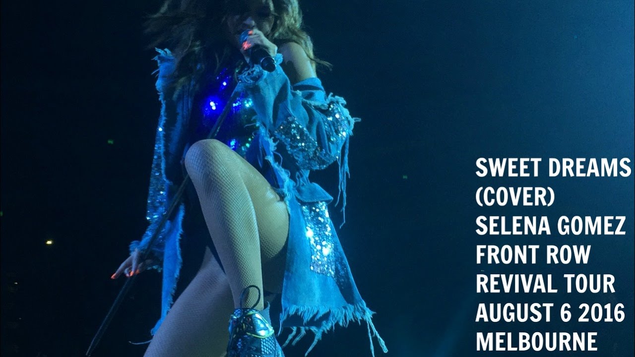 sweet dreams selena gomez cover revival tour front row melbourne