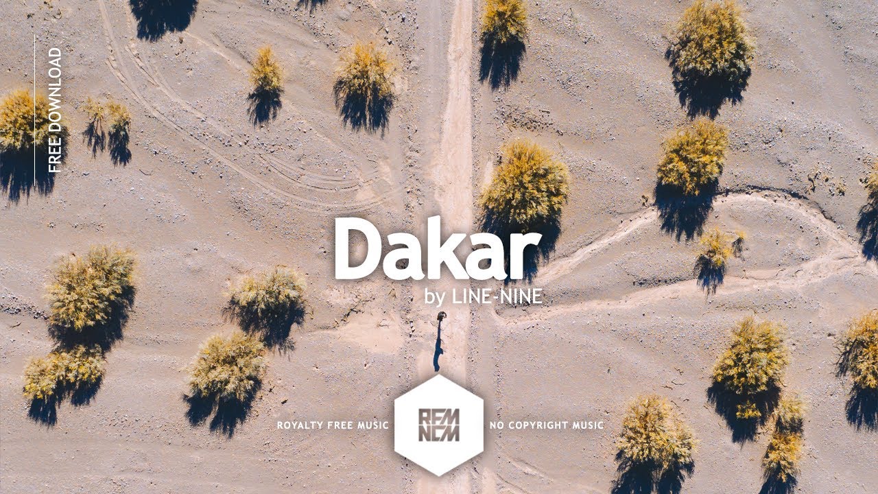 Dakar - LINE-NINE | Royalty Free Music No Copyright Instrumental Background Music Free Download ▶🎧