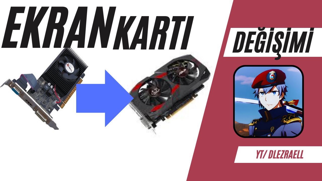 EKRAN KARTI DEĞİŞİMİ | yeni ekran kartı alınca yapılması gerekenler | #dlpcrehberi 1 | dlezraell