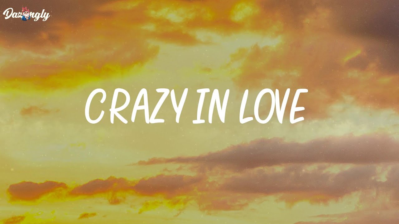Crazy In Love - Beyoncé (Lyrics)