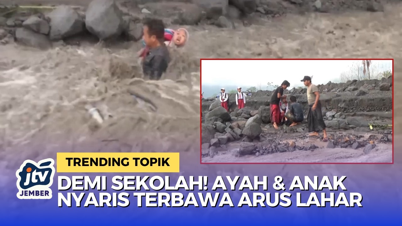 Nekat Terjang Banjir Lahar Demi Sekolah, Ayah & Anak di Lumajang Hanyut