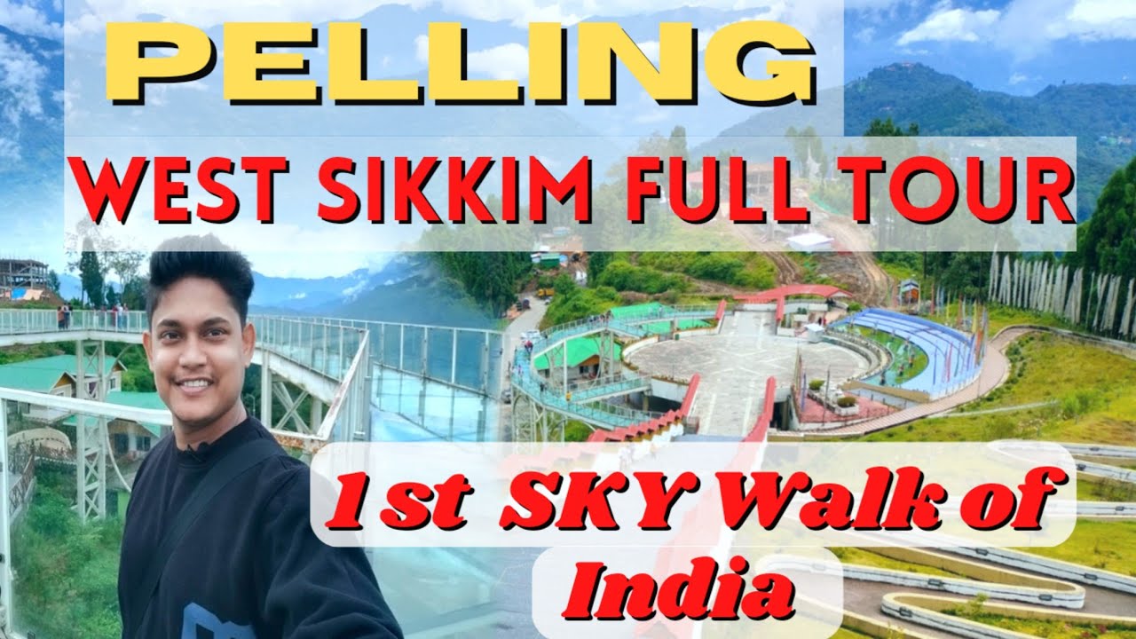 1st SKY WALK,GLASS BRIDGE of INDIA || WEST SIKKIM PELLING FULL TOUR ||GANGTOK to PELLING