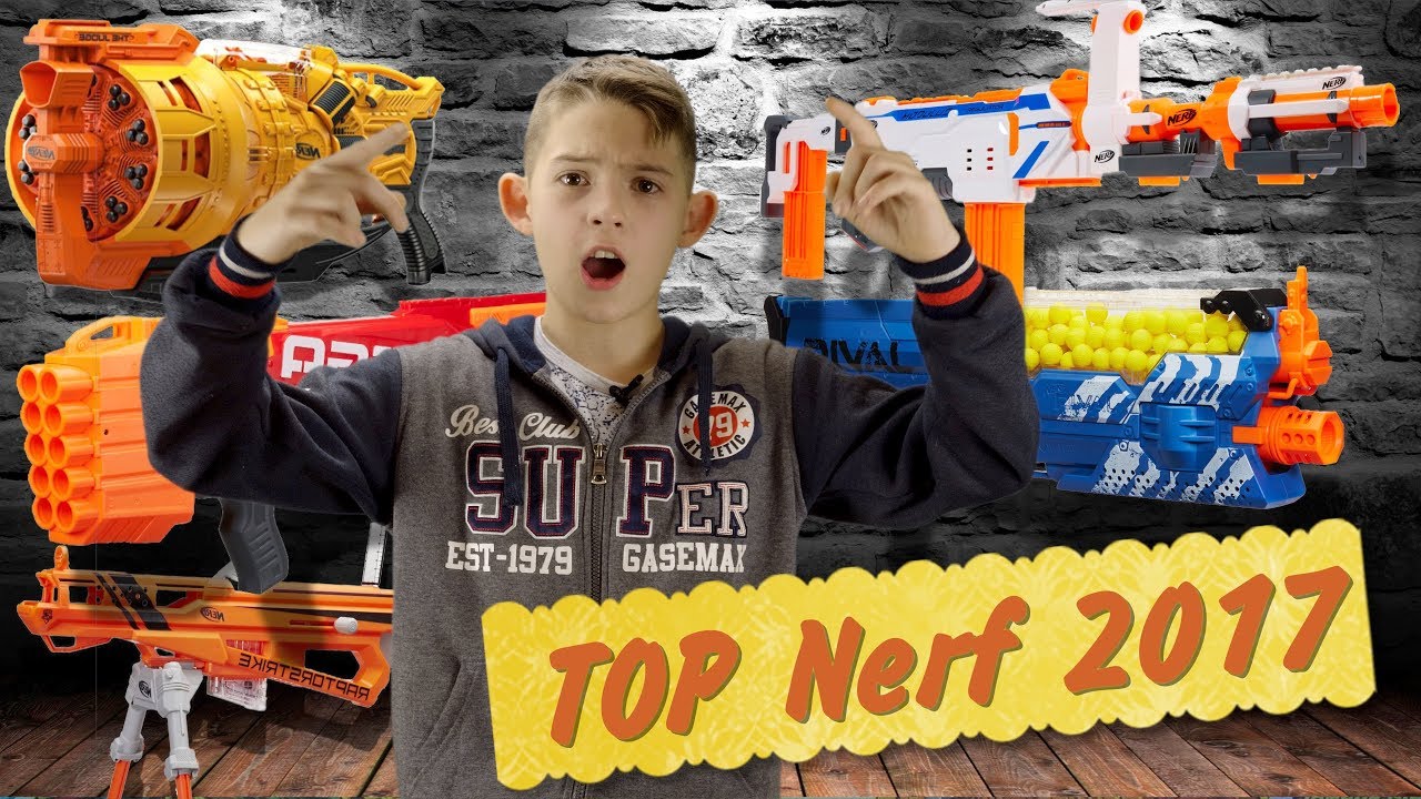 TOP Nerf blasters 2017