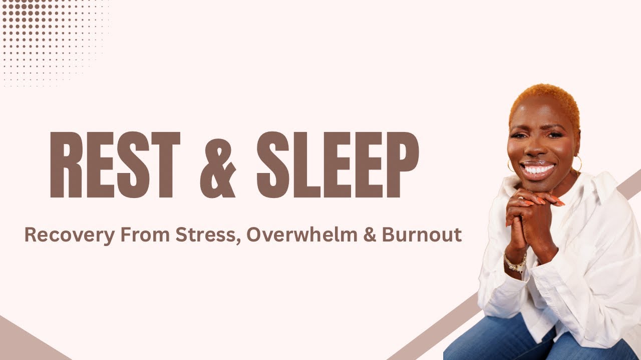 Rest & Sleep (2): Recovery From Stress, Overwhelm & Burnout  | Dr Jayne Banful