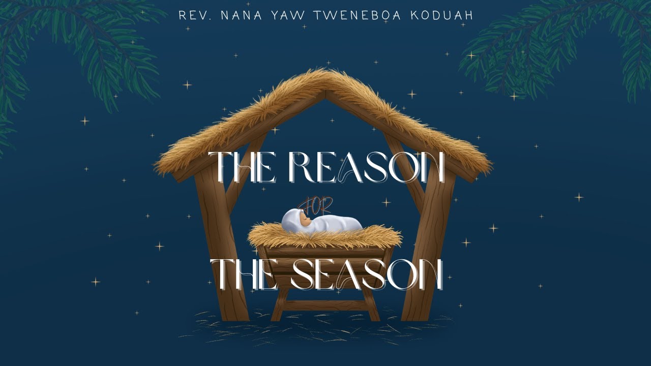 THE REASON FOR THE SEASON - A CHRISTMAS MESSAGE