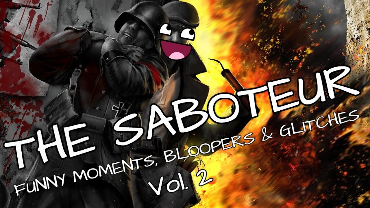The Saboteur - Funny Moments, Bloopers & Glitches Vol.2