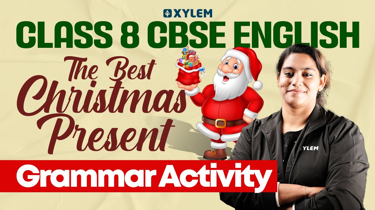 Class 8 CBSE English | The Best Christmas Present - Grammar Activity | Xylem Class 8 CBSE