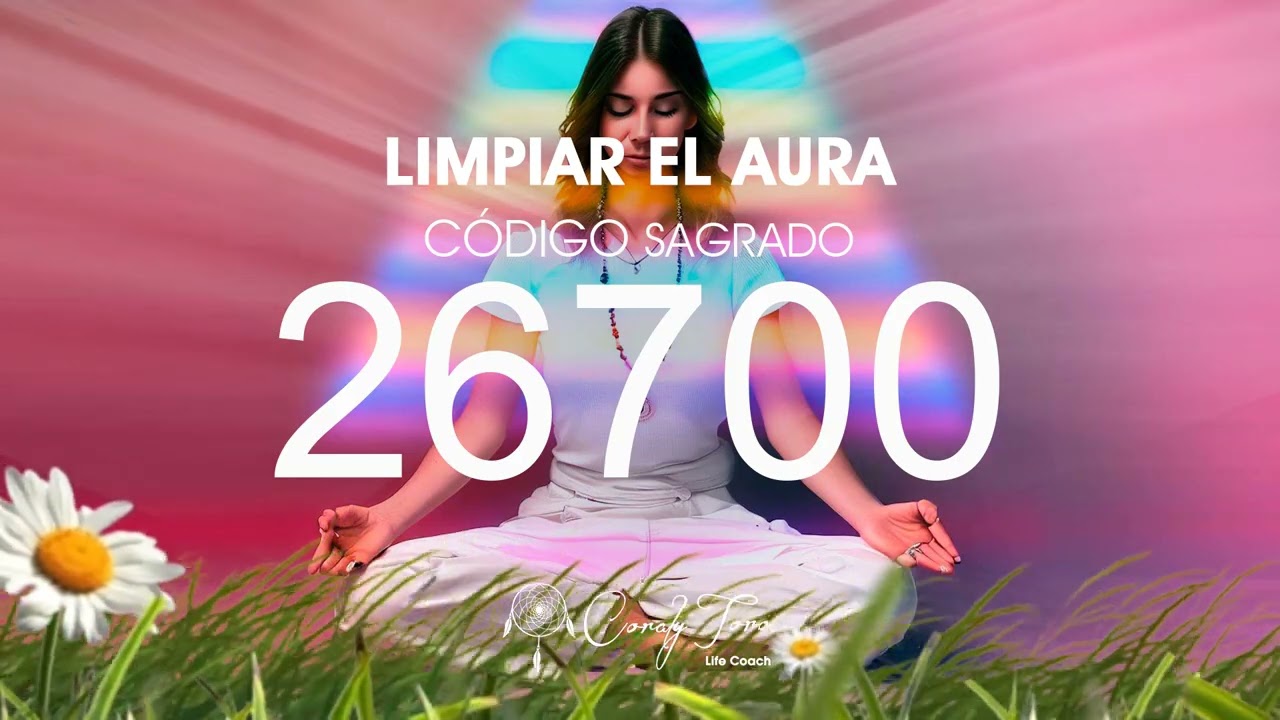 Limpiar el Aura con el Código Sagrado 26700