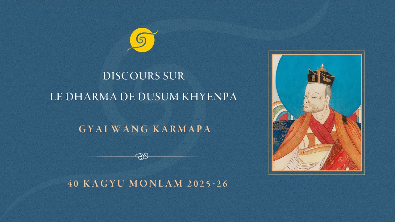 Discours sur le Dharma de Dusum Khyenpa • Quatrième jour