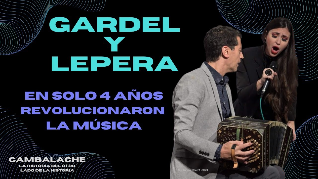 GARDEL-LEPERA, LA REVOLUCIÓN TOTAL DE LA CANCIÓN