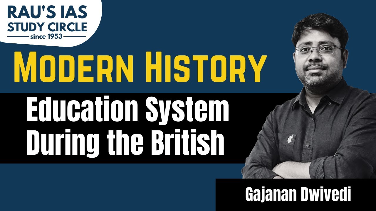 Education System During the British Rule in India | Modern History | UPSC CSE | Rau's IAS