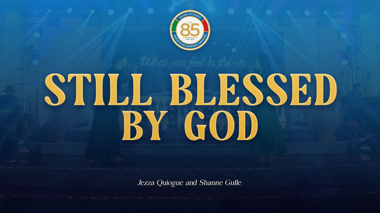 Still Blessed By God | MINDORO ORIENTAL: 85th Anniversary Concert