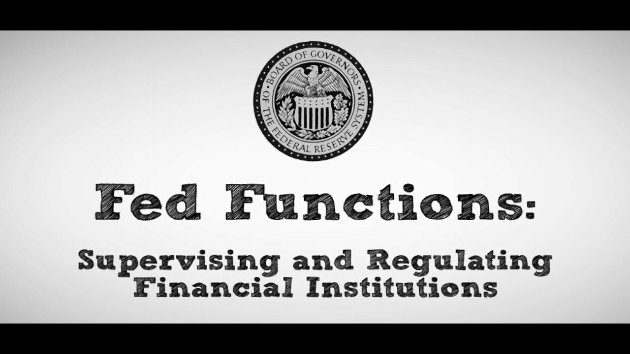 Fed Functions: Supervising and Regulating Financial Institutions