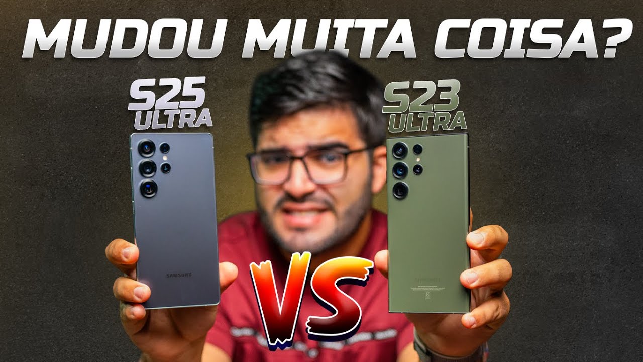 S23 Ultra vs S25 Ultra, a Samsung parou no tempo? Mudou quase nada? COMPARATIVO COMPLETO