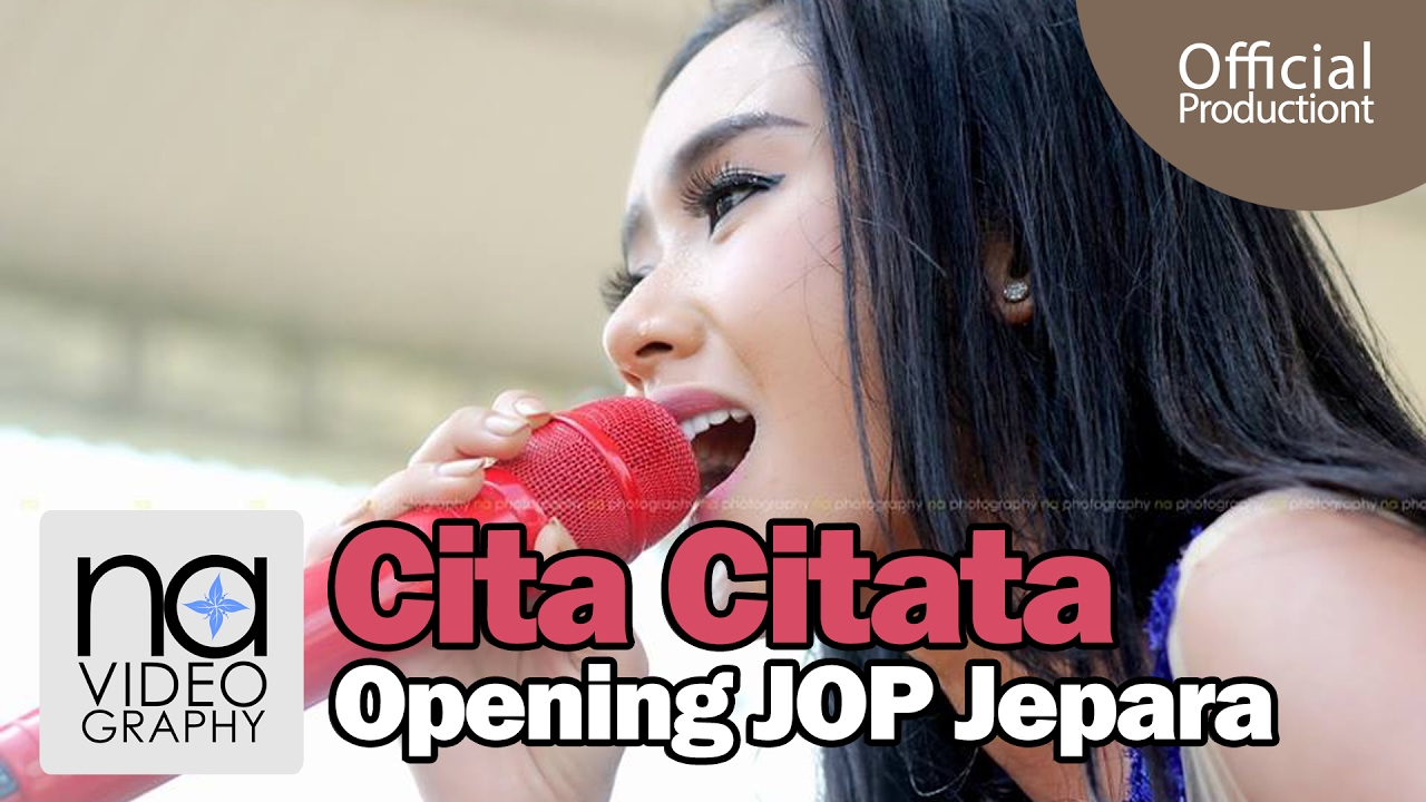 Cita Citata   Perawan Atau Janda Di Opening JOP