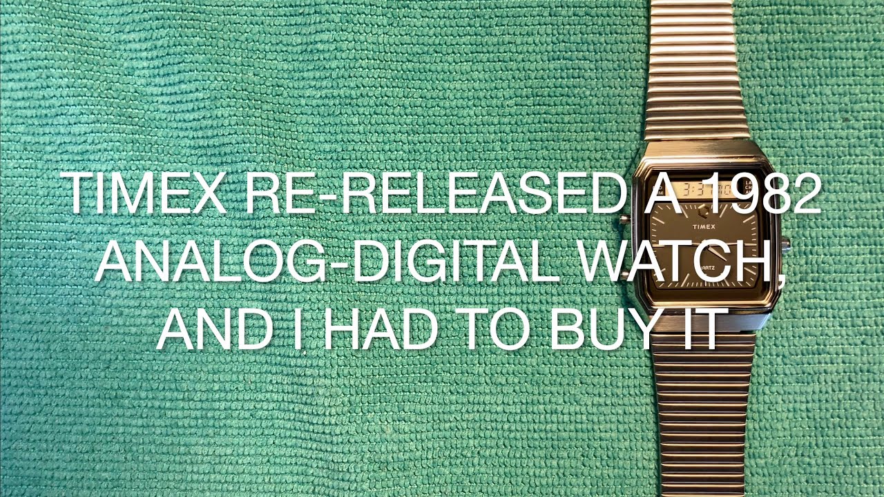 Timex Re-Releases a 1982 Analog Digital Watch, so I had to Buy it