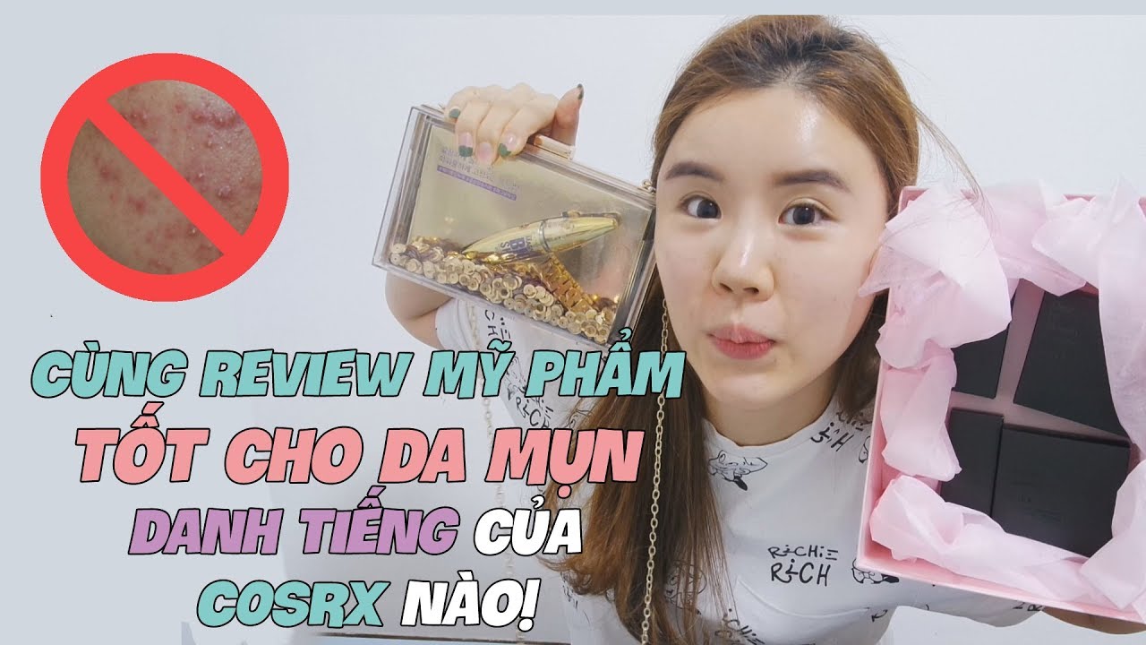 Cùng review mỹ phẩm TỐT CHO DA MỤN danh tiếng của COSRX nào!