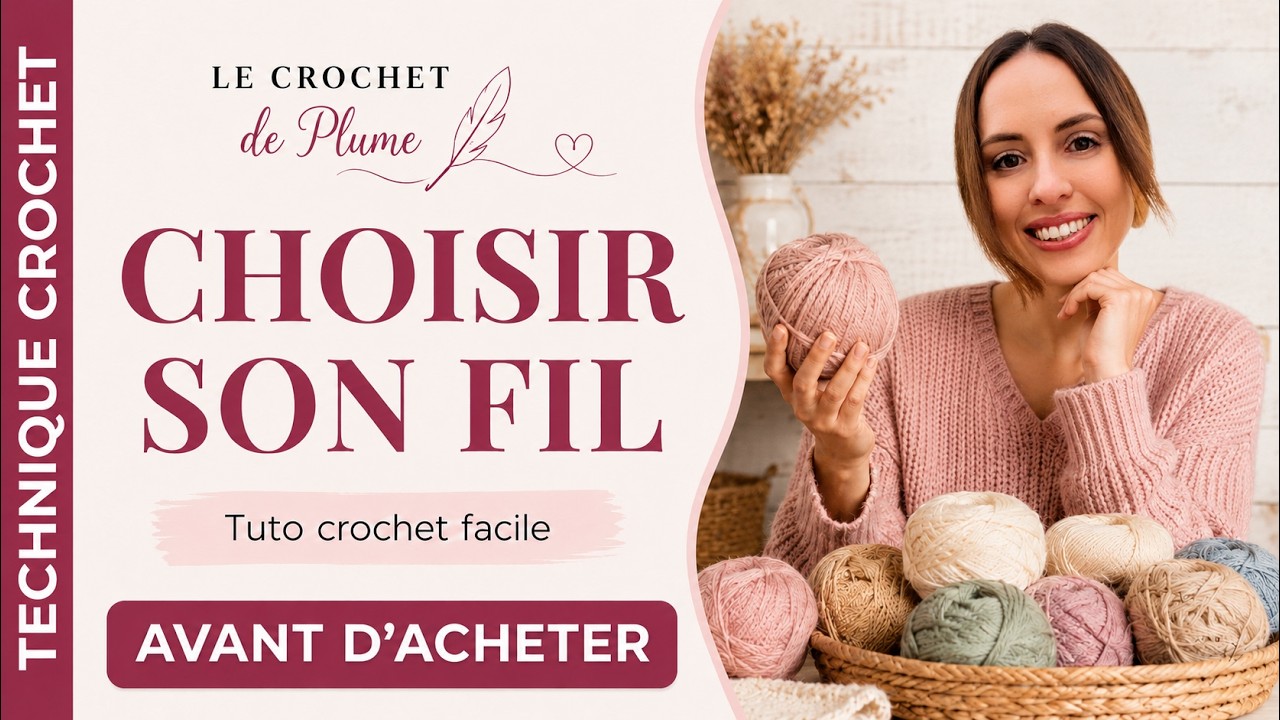 Quel fil choisir au crochet ? Matière, épaisseur, étiquette (débutant)