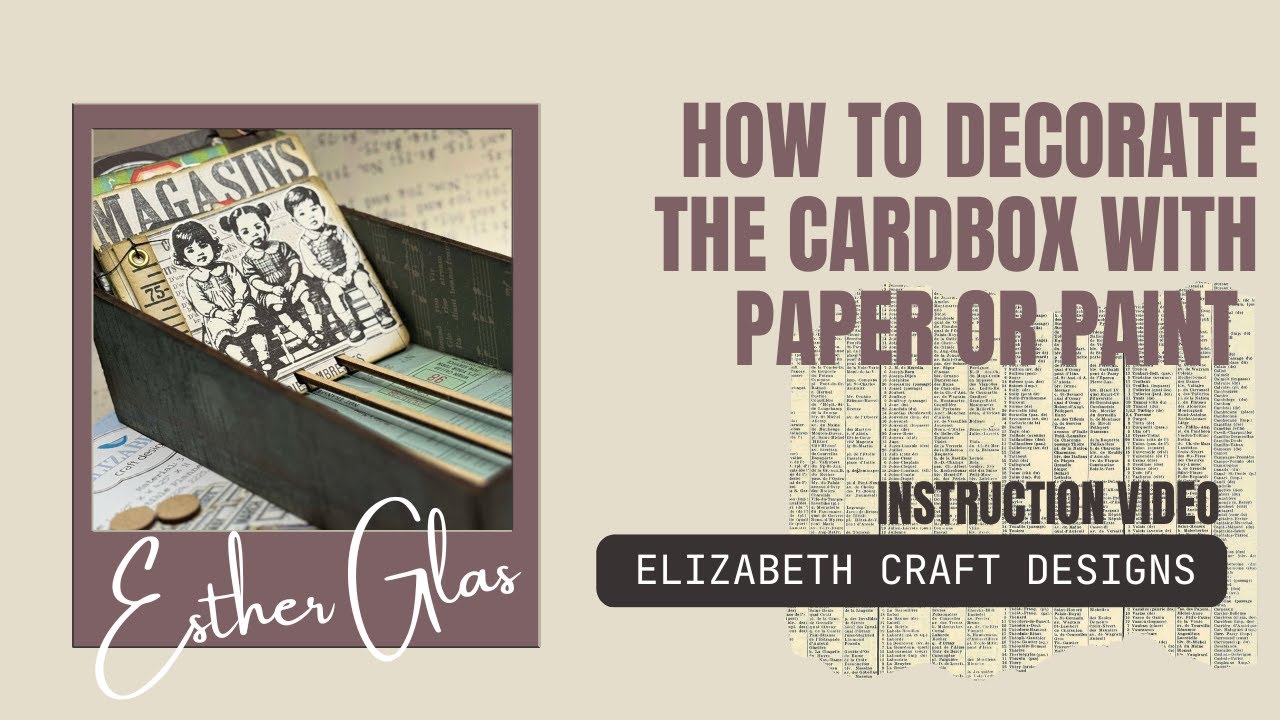 How to assemble and DECORATE the Planner Card Box with Paper or Paint. Elizabeth Craft Designs