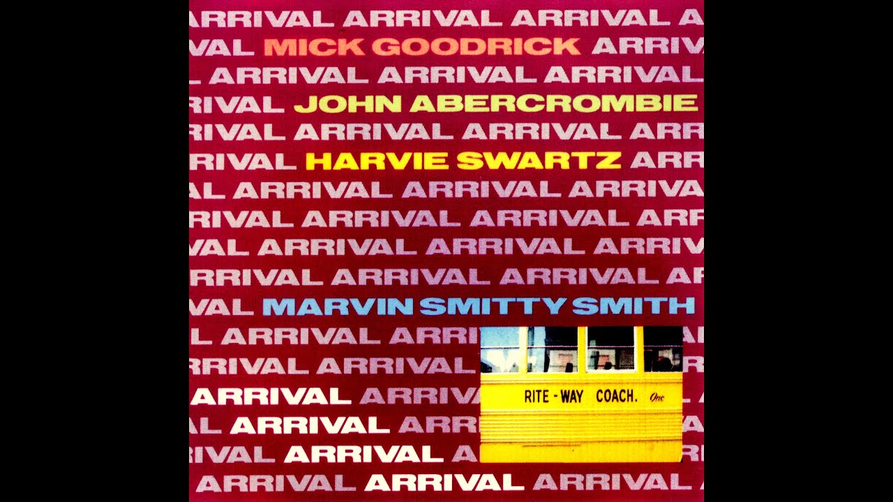 Mick Goodrick, John Abercrombie, Harvie Swartz, Marvin Smitty Smith - Arrival