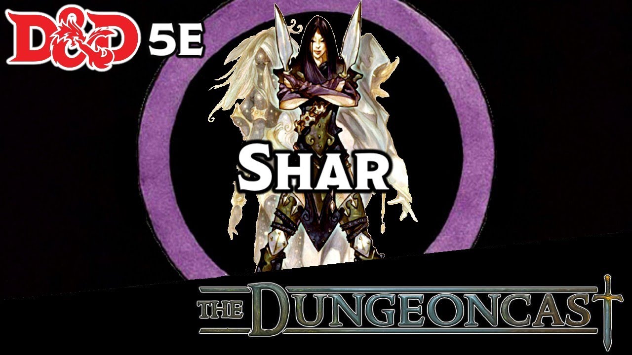Shar, Goddess of Darkness | Forgotten Realms Deities |The Dungeoncast Ep.226