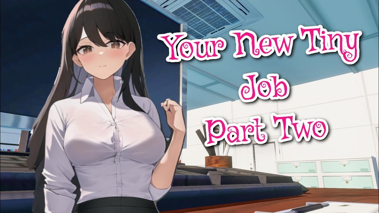 Your New Tiny Job Part Two🥰🧳📈 👔[Gentle Giantess ASMR Stories].