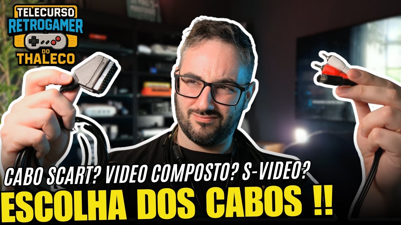 Telecurso RetroGame #4 — Como Escolher os Cabos Certos (AV, S-Video, SCART RGB)