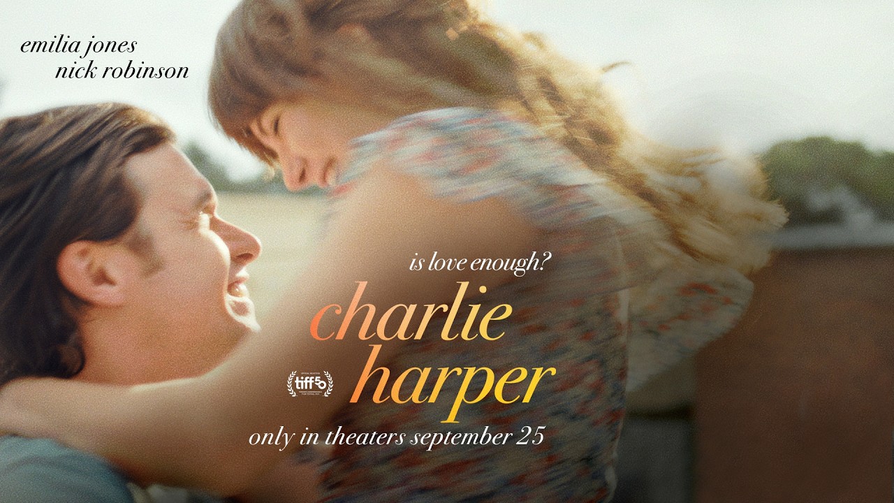 Charlie Harper - Official Trailer | Emilia Jones, Nick Robinson | Only in Theaters September 25