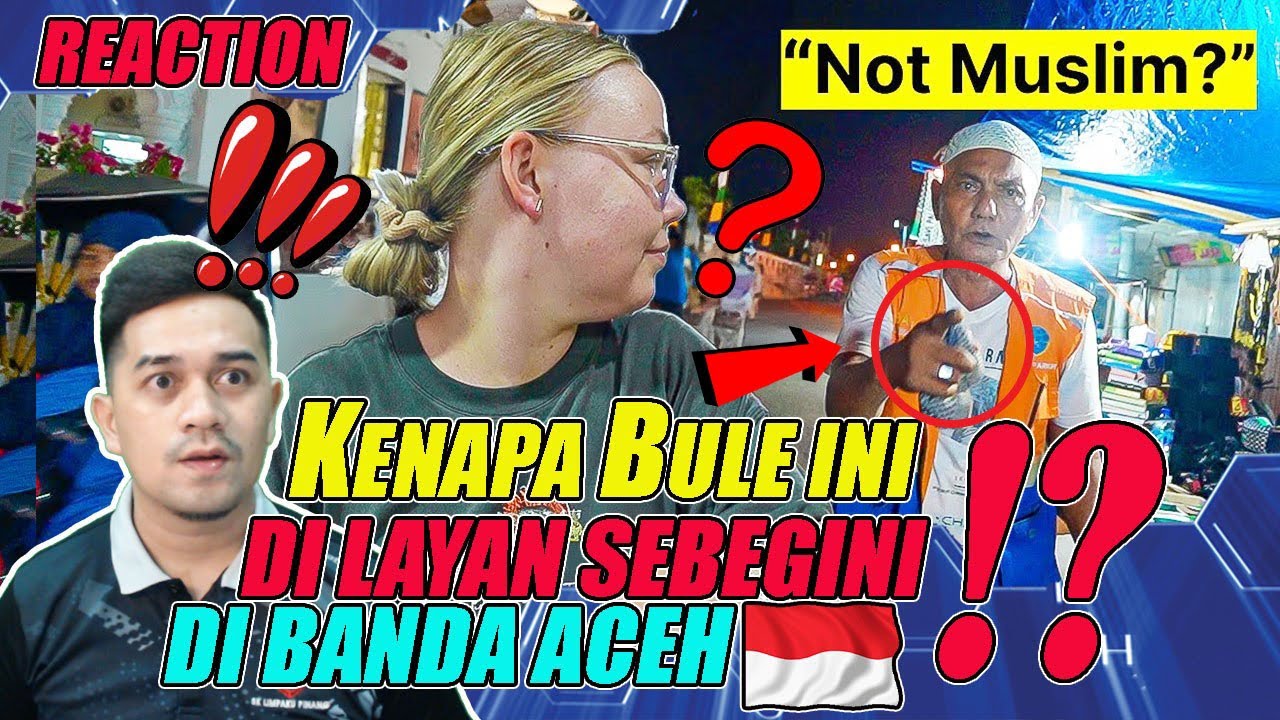 🔴KENAPA BULE⁉️INI DI LAYAN SAMPAI SEBEGINI⁉️ DI BANDA ACEH🇮🇩‼️ : REACTION🇲🇾