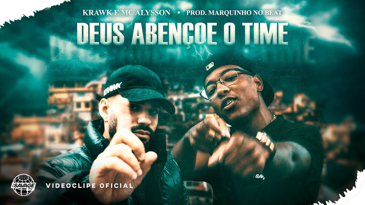 Krawk e MC Alysson - Deus Abençoe o Time [Official Video] (Prod. Marquinho no Beat)