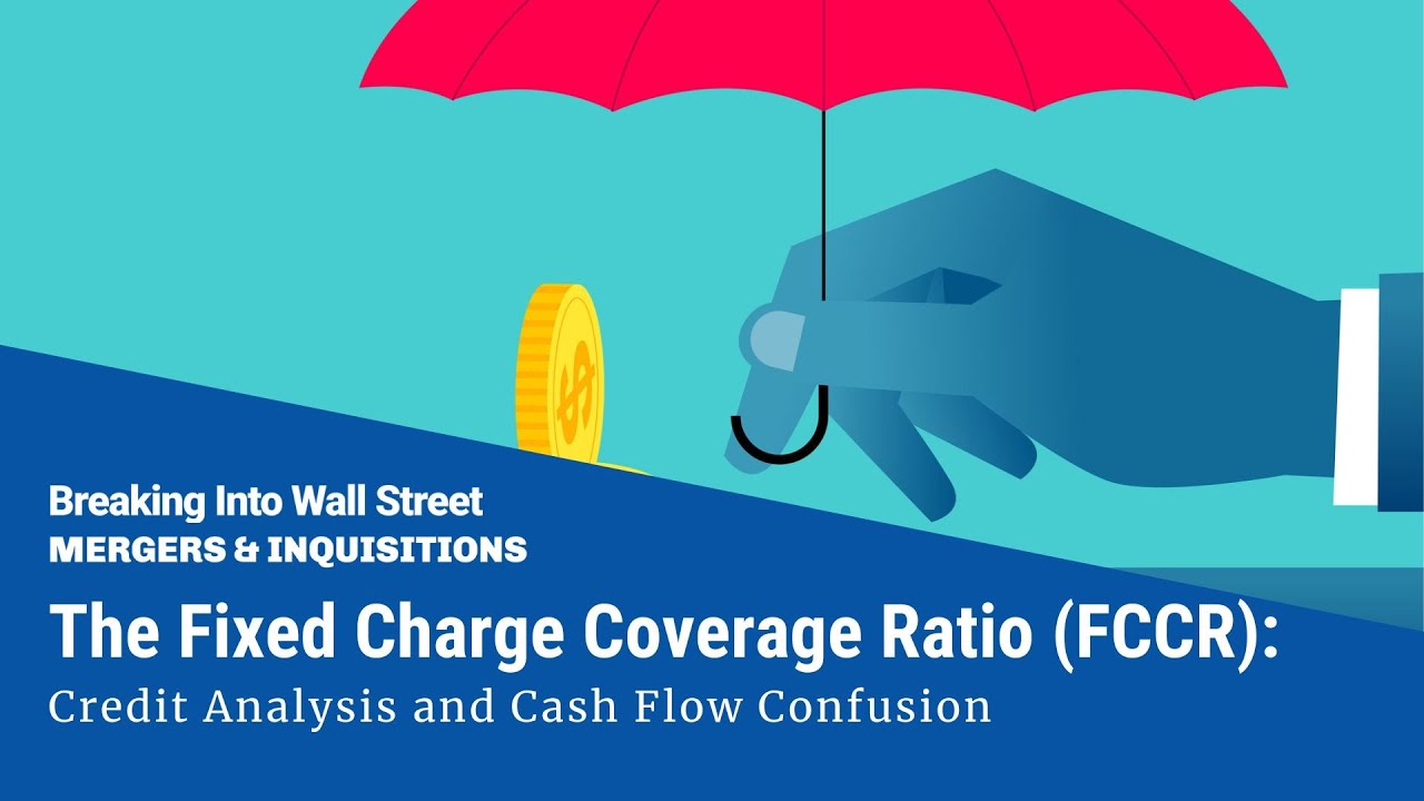 The Fixed Charge Coverage Ratio (FCCR) in Credit Analysis: Cash Flow Confusion
