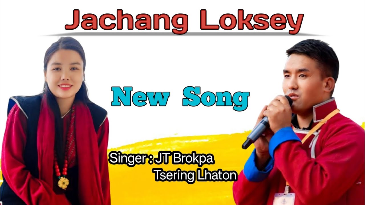 New Monpa Song 2024 | Jachang Loksey by JT Brokpa and Tsering Lhaton.