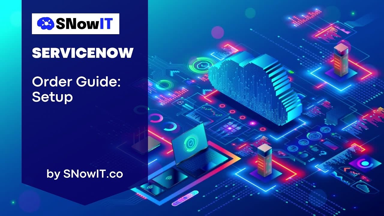 #SNowIT ServiceNow: Order Guide - Setup