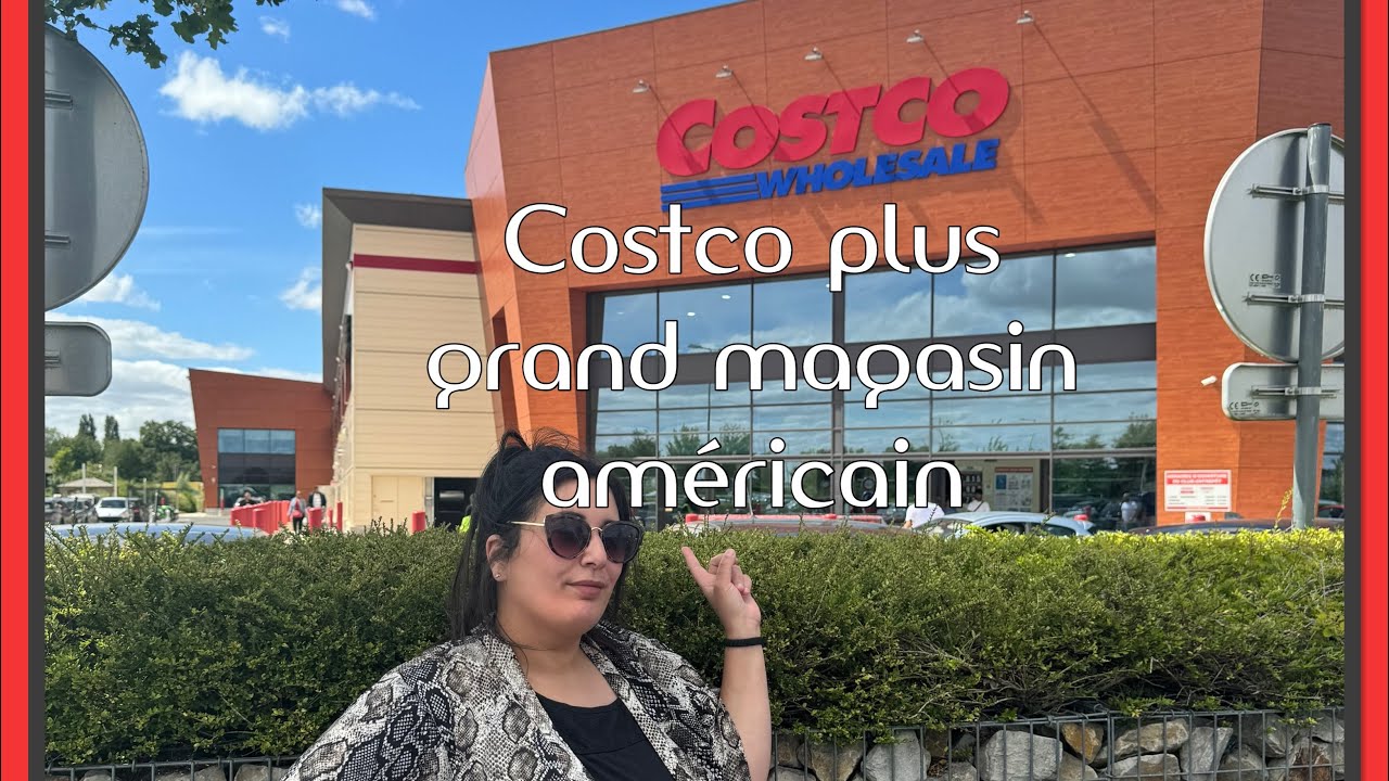 1er partie :Costco le plus grand magasin américain en France !