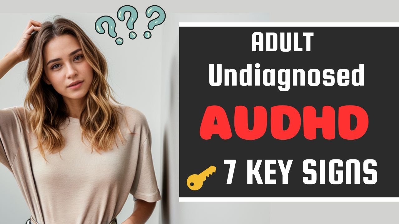 How to Spot Undiagnosed AuDHD in Adults