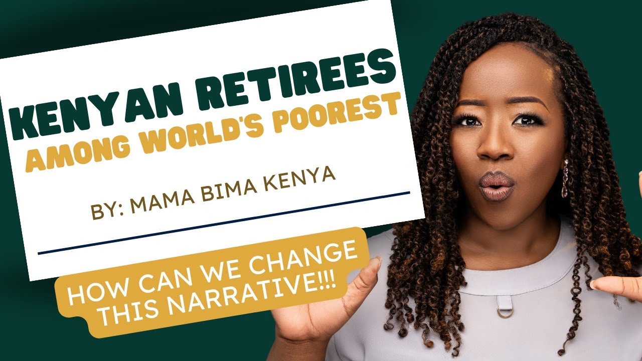 Kenyan Retirees Ranked Some of the Poorest Globally | How to Remedy This.