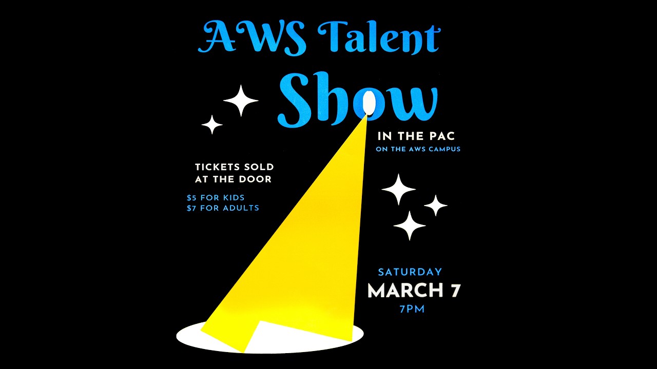 2026 AWS Talent Show March 7th.