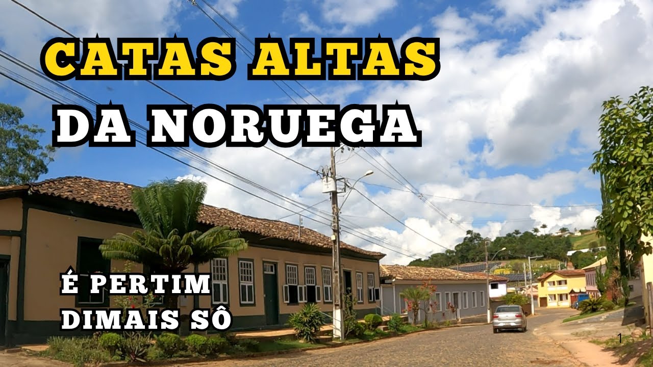 Catas Altas da Noruega, um Passeio Inesquecível pela História de Minas Gerais.