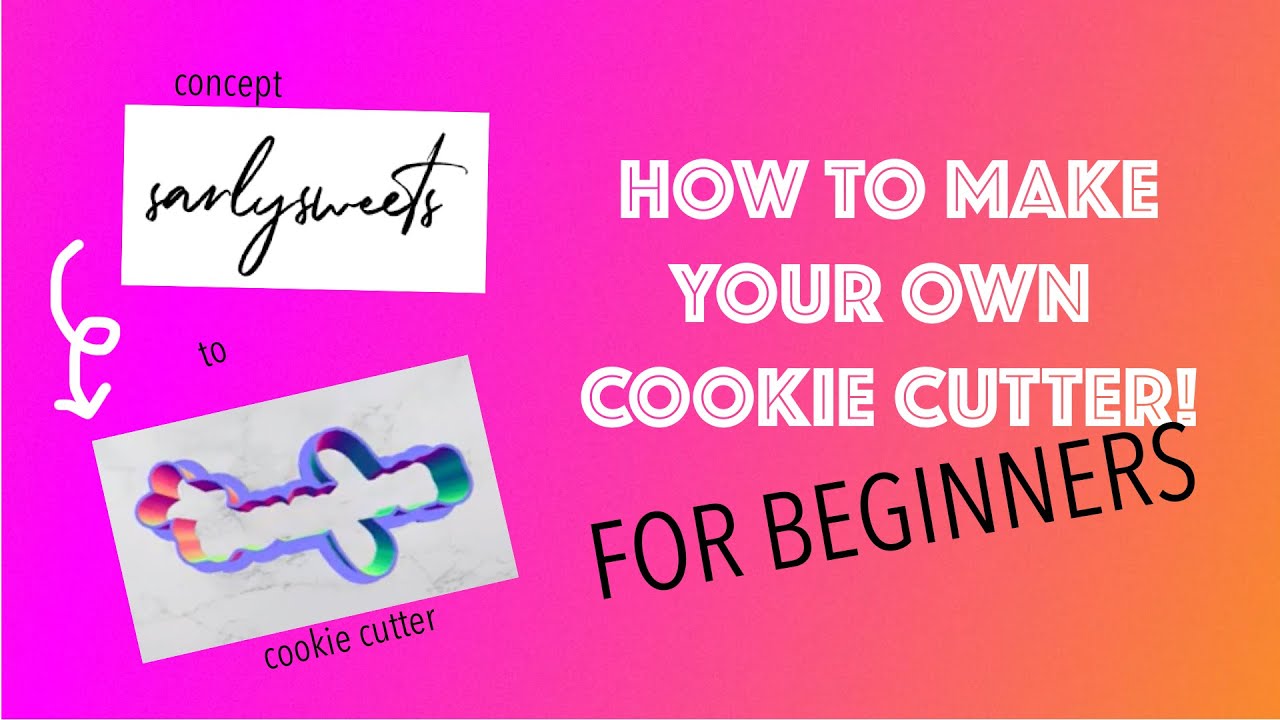 SIMPLE BEGINNER COOKIE CUTTER TUTORIAL USING 3D PRINTER | SARAHHIMAYASTUDIO | SARAHSOUL5 | TORONTO
