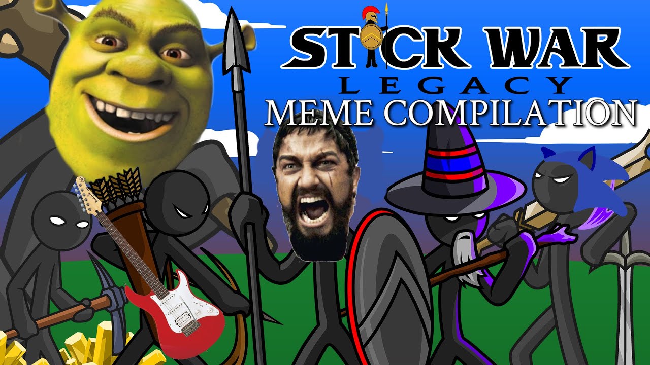 The Stick War Legacy Meme Compilation
