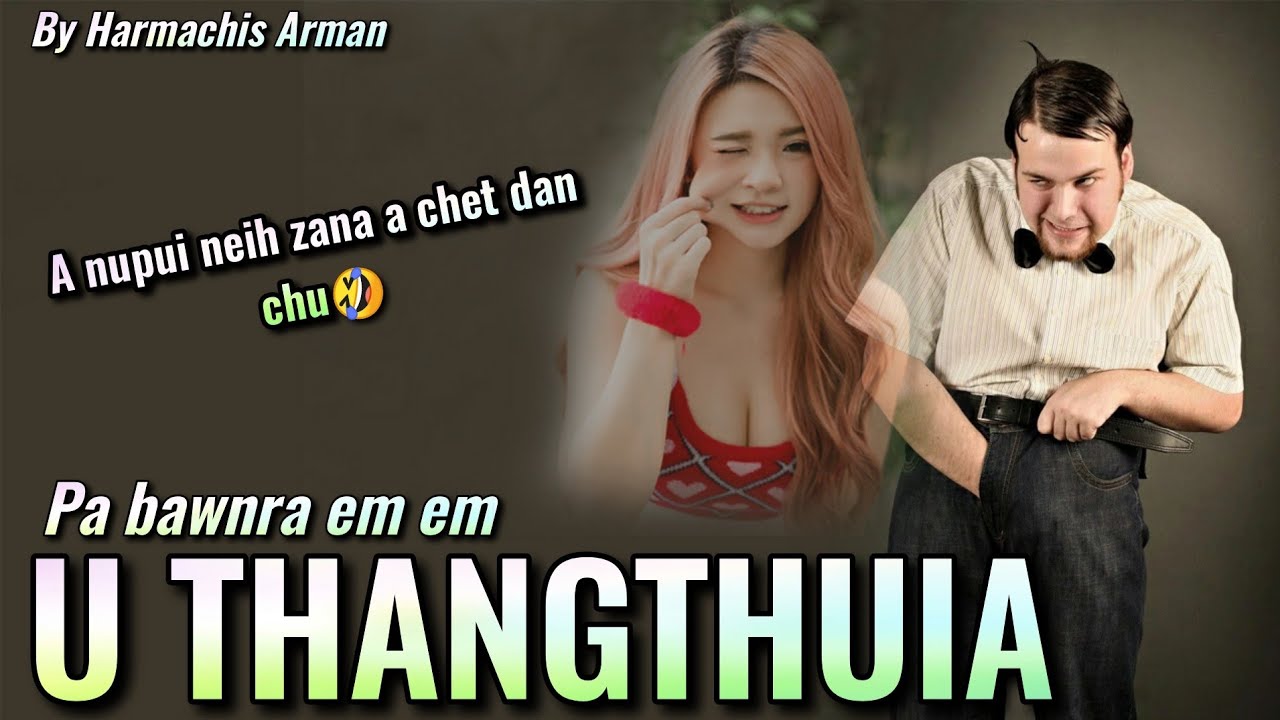 Pa bawnra U Thangthuia - A nupui neih zanah a che bawn hle