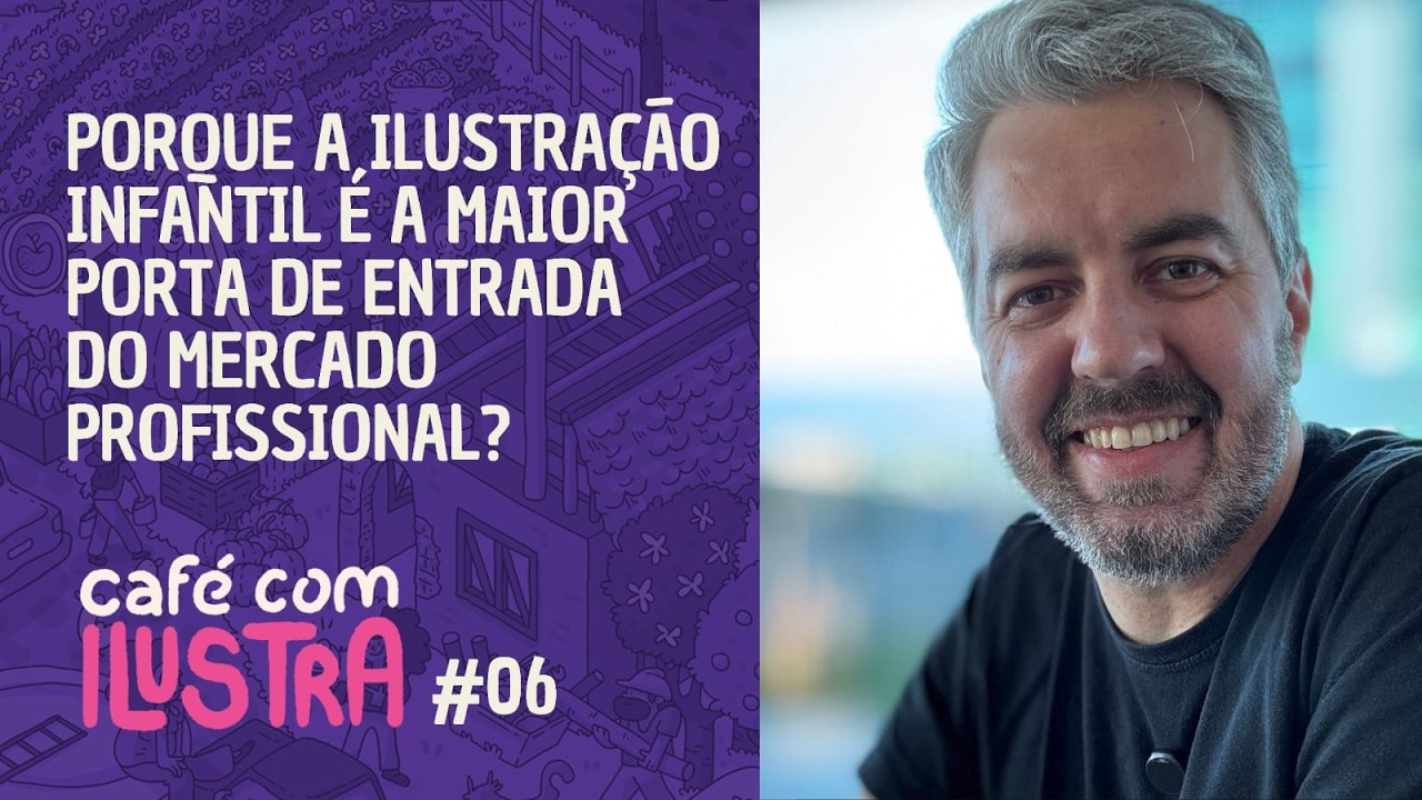 Porque a Ilustração infantil é a maior porta de entrada do mercado profissional? Café com Ilustra 6