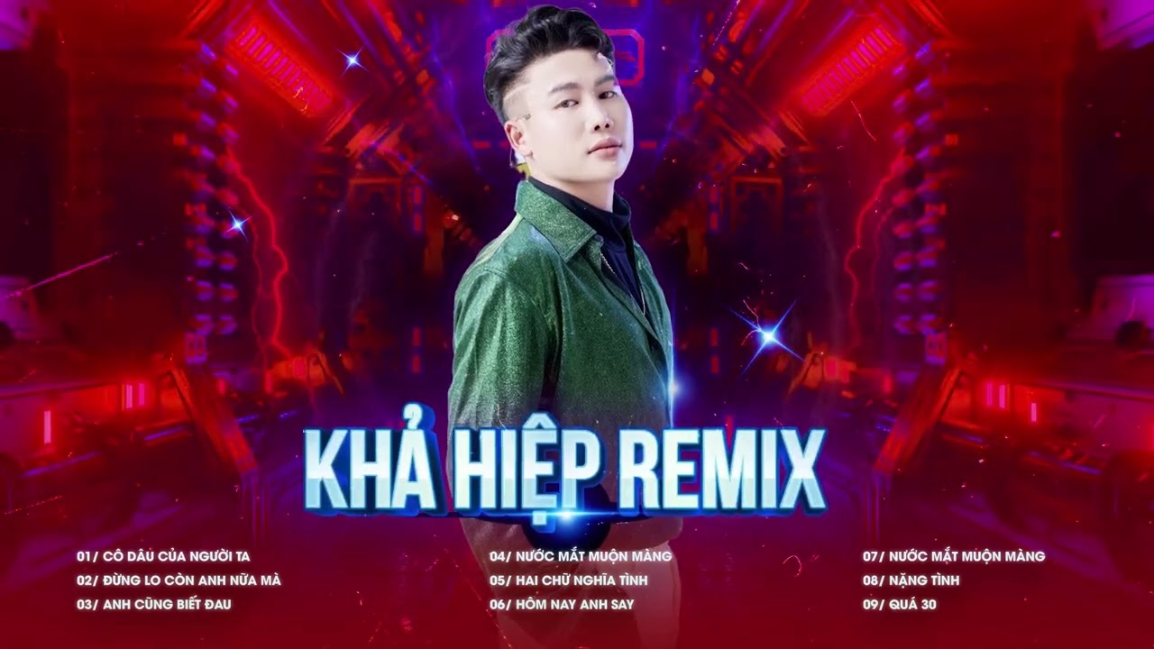 KHẢ HIỆP REMIX | Cô Dâu Của Người Ta, Anh Cũng Biết Đau,... Tổng Hợp Nhạc Buồn Nhưng Remix Hay Nhất
