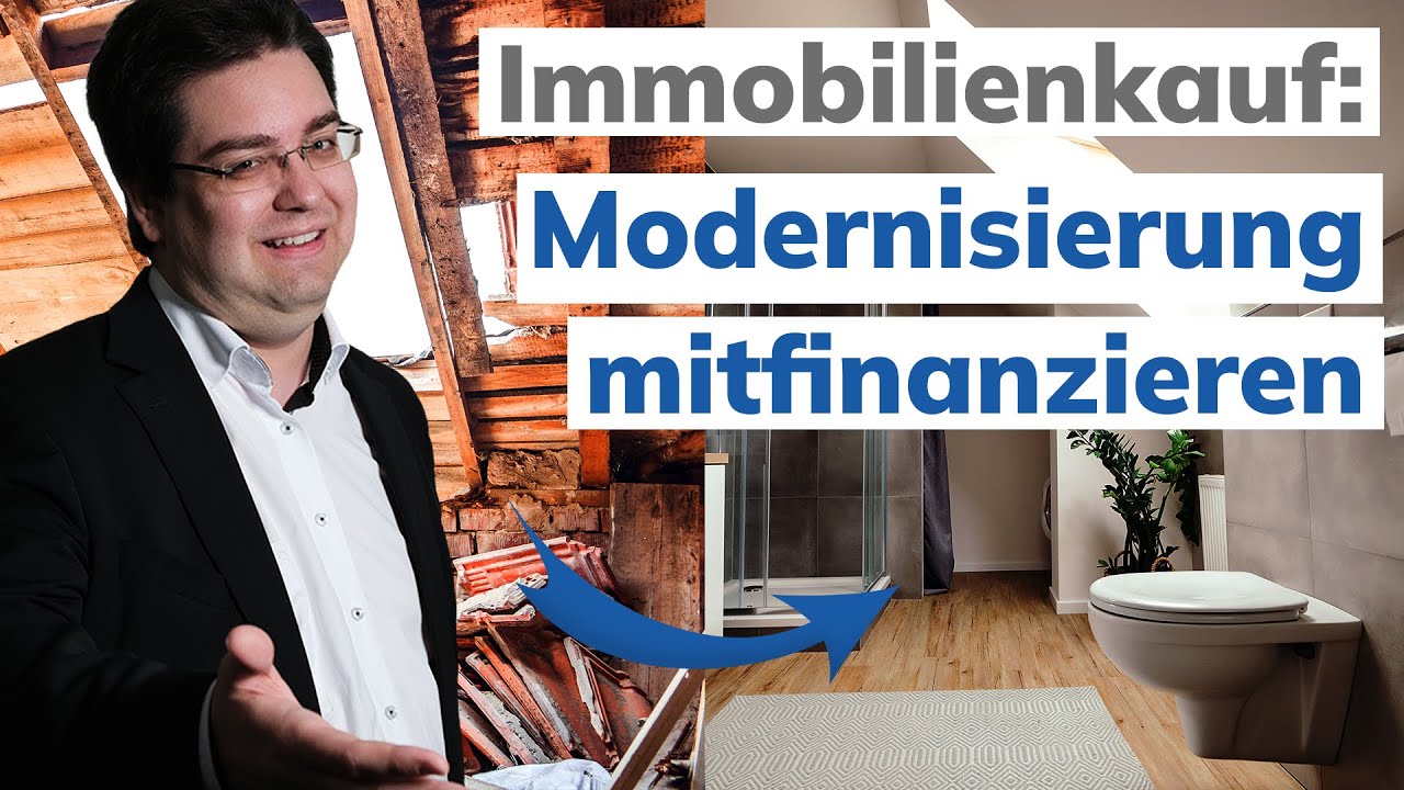 Wertsteigernde Modernisierung mitfinanzieren beim Immobilienkauf [Wertsteigerung für Beleihbarkeit]
